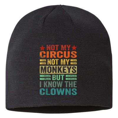 Not My Circus Not My Monkeys But I Know The Clowns Sustainable Beanie
