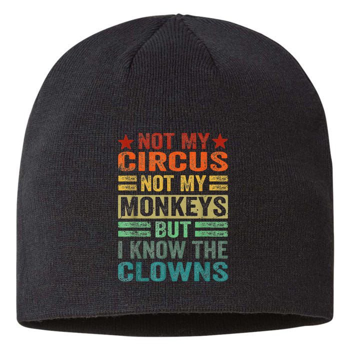 Not My Circus Not My Monkeys But I Know The Clowns Sustainable Beanie