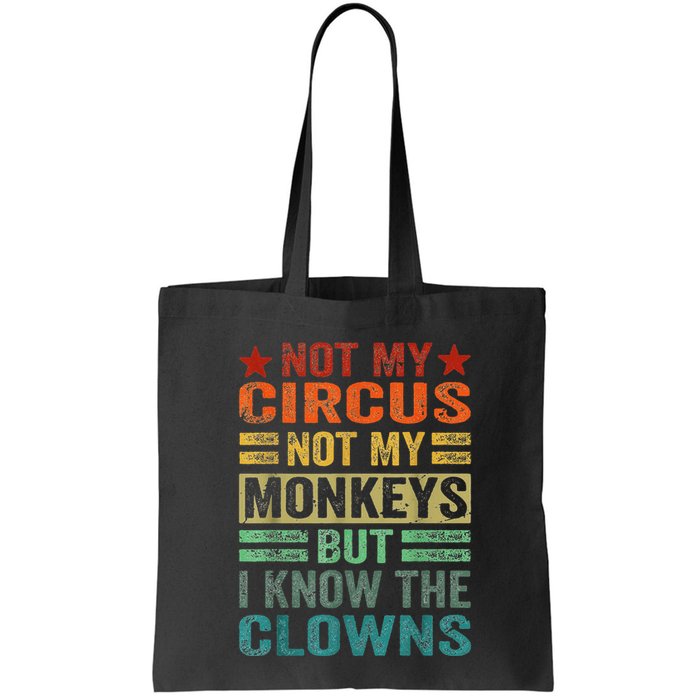 Not My Circus Not My Monkeys But I Know The Clowns Bag