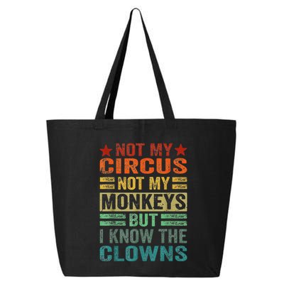 Not My Circus Not My Monkeys But I Know The Clowns 25L Jumbo Tote