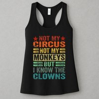 Not My Circus Not My Monkeys But I Know The Clowns Womens Tank Top