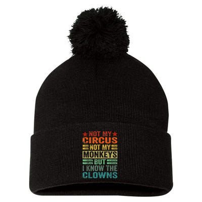 Not My Circus Not My Monkeys But I Know The Clowns Pom Pom 12in Knit Beanie