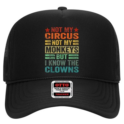 Not My Circus Not My Monkeys But I Know The Clowns Trucker Hat