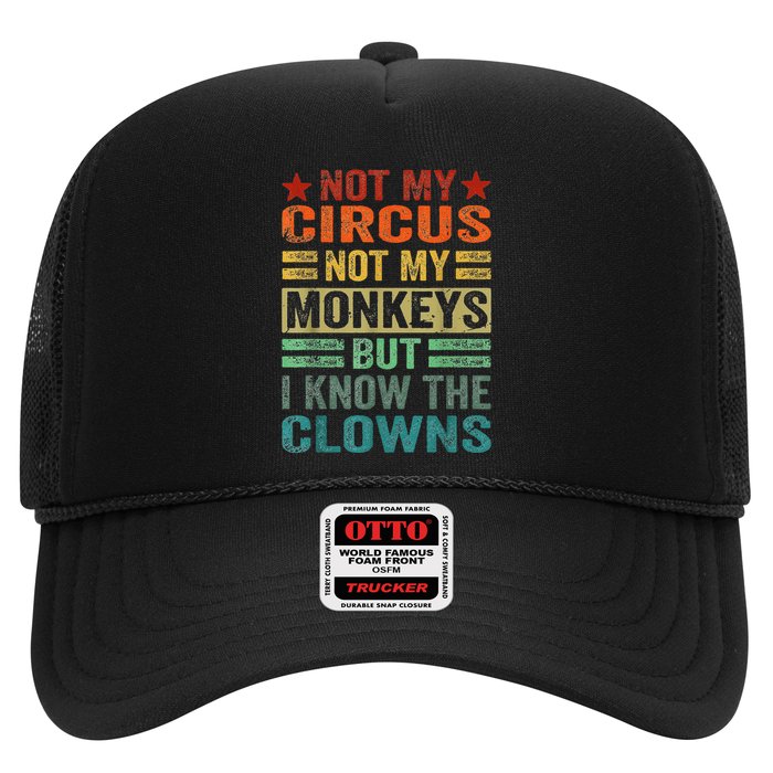 Not My Circus Not My Monkeys But I Know The Clowns Trucker Hat
