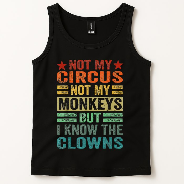 Not My Circus Not My Monkeys But I Know The Clowns Tank Top