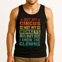 Not My Circus Not My Monkeys But I Know The Clowns Tank Top