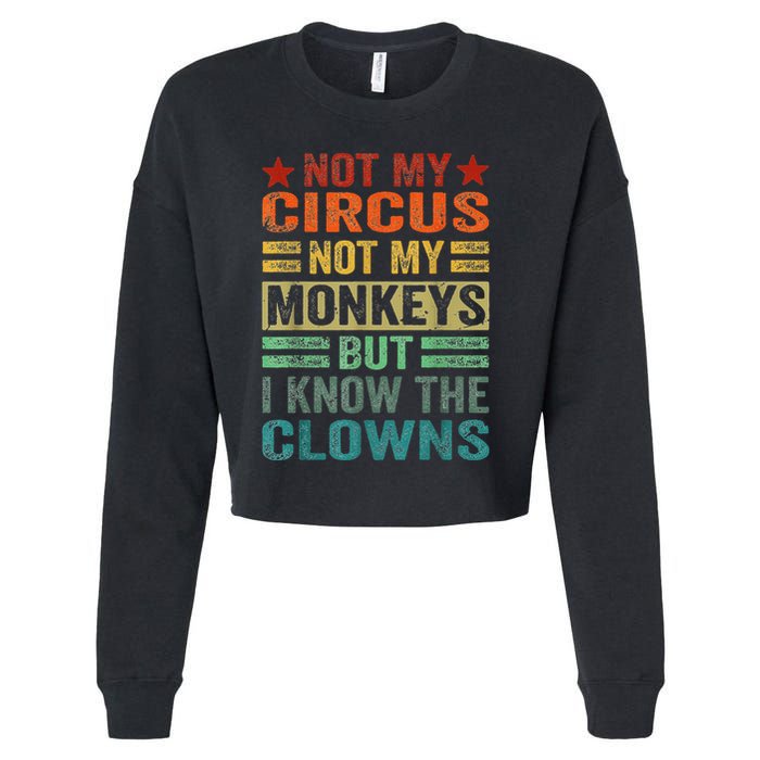 Not My Circus Not My Monkeys But I Know The Clowns Cropped Pullover Crew
