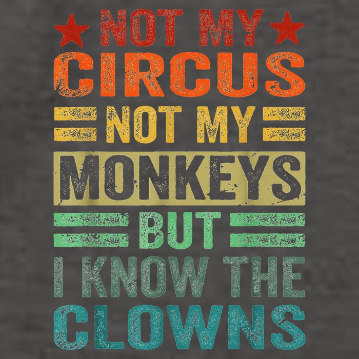 Not My Circus Not My Monkeys But I Know The Clowns Vector Backpack