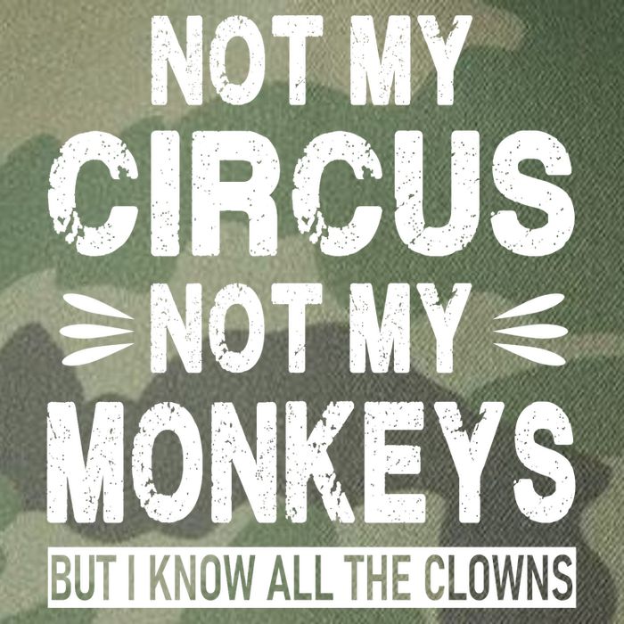 Not My Circus. Not My Monkeys. But I Know All The Clowns Legacy Tie Dye Trucker Hat