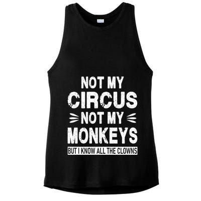 Not My Circus. Not My Monkeys. But I Know All The Clowns Ladies PosiCharge Tri-Blend Wicking Tank