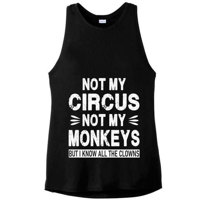 Not My Circus. Not My Monkeys. But I Know All The Clowns Ladies PosiCharge Tri-Blend Wicking Tank