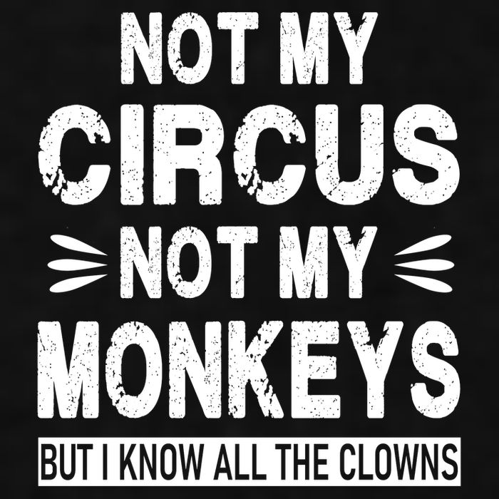 Not My Circus. Not My Monkeys. But I Know All The Clowns Ladies PosiCharge Tri-Blend Wicking Tank