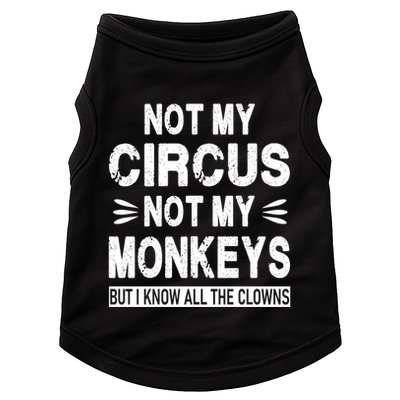 Not My Circus. Not My Monkeys. But I Know All The Clowns Doggie Tank