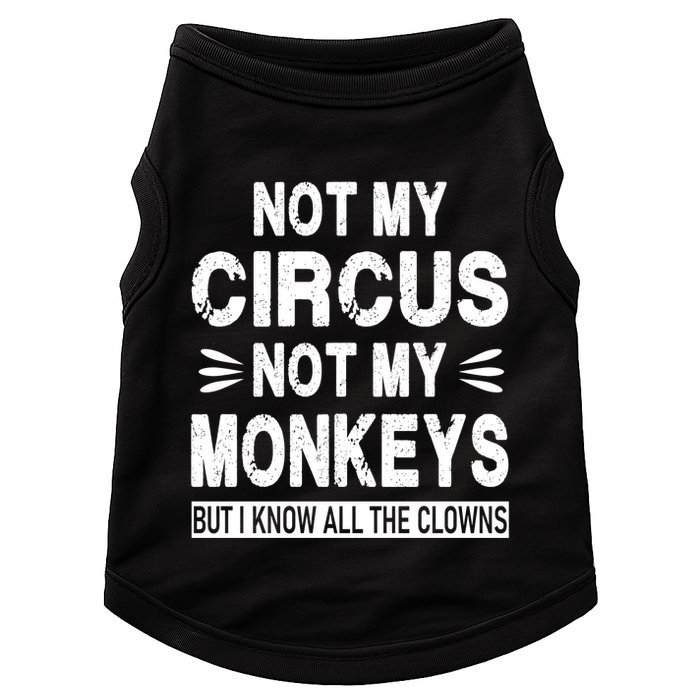 Not My Circus. Not My Monkeys. But I Know All The Clowns Doggie Tank