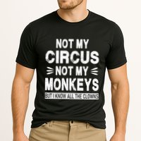 Not My Circus. Not My Monkeys. But I Know All The Clowns Performance Shirt