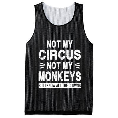 Not My Circus. Not My Monkeys. But I Know All The Clowns Mesh Reversible Basketball Jersey Tank