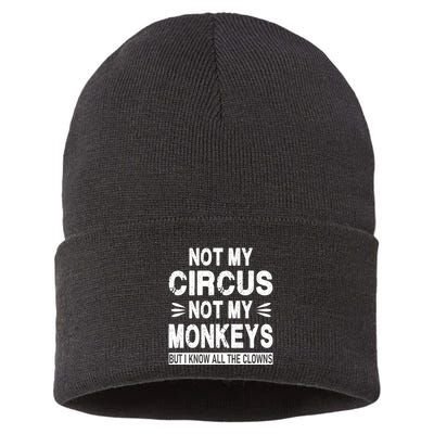 Not My Circus. Not My Monkeys. But I Know All The Clowns Sustainable Knit Beanie