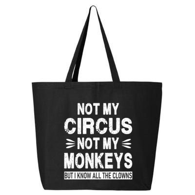 Not My Circus. Not My Monkeys. But I Know All The Clowns 25L Jumbo Tote