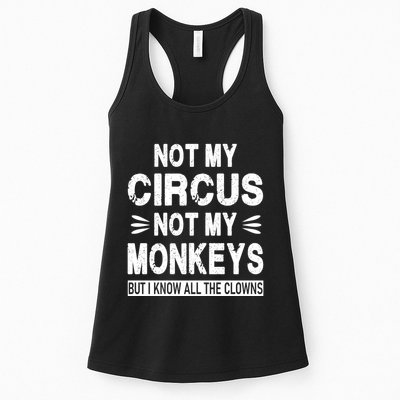 Not My Circus. Not My Monkeys. But I Know All The Clowns Womens Tank Top