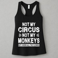 Not My Circus. Not My Monkeys. But I Know All The Clowns Womens Tank Top