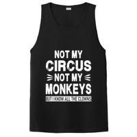 Not My Circus. Not My Monkeys. But I Know All The Clowns PosiCharge Competitor Tank