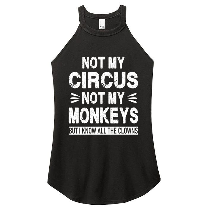 Not My Circus. Not My Monkeys. But I Know All The Clowns Women's Perfect Tri Rocker Tank