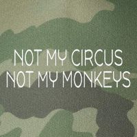 Not My Circus Not My Monkeys Sarcasm Fun Legacy Tie Dye Trucker Hat