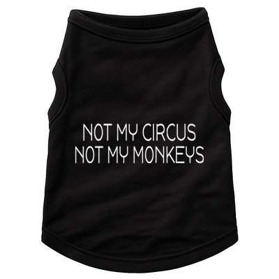 Not My Circus Not My Monkeys Sarcasm Fun Doggie Tank