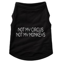 Not My Circus Not My Monkeys Sarcasm Fun Doggie Tank