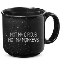 Not My Circus Not My Monkeys Sarcasm Fun 15oz Campfire Ceramic Mug