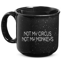 Not My Circus Not My Monkeys Sarcasm Fun 15oz Campfire Ceramic Mug
