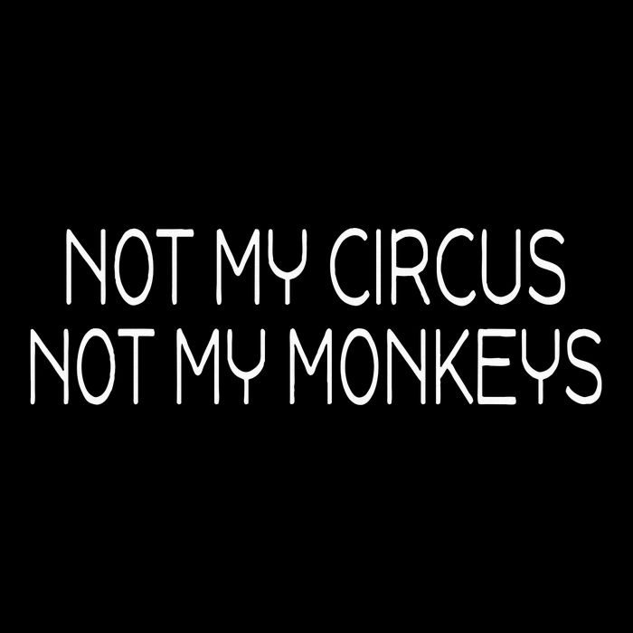 Not My Circus Not My Monkeys Sarcasm Fun Drawstring Bag