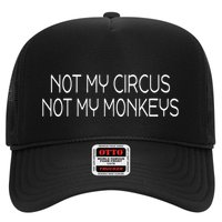 Not My Circus Not My Monkeys Sarcasm Fun Trucker Hat