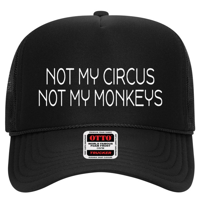 Not My Circus Not My Monkeys Sarcasm Fun Trucker Hat