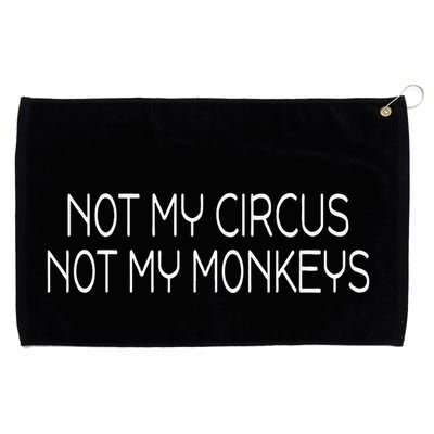 Not My Circus Not My Monkeys Sarcasm Fun Grommeted Golf Towel