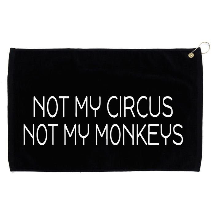 Not My Circus Not My Monkeys Sarcasm Fun Grommeted Golf Towel