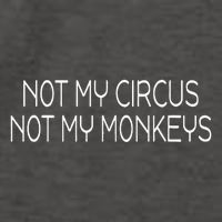 Not My Circus Not My Monkeys Sarcasm Fun Vector Backpack