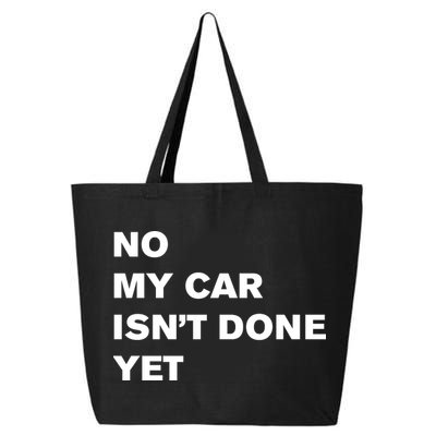 No My Car Isn’t Done Yet Funny 25L Jumbo Tote