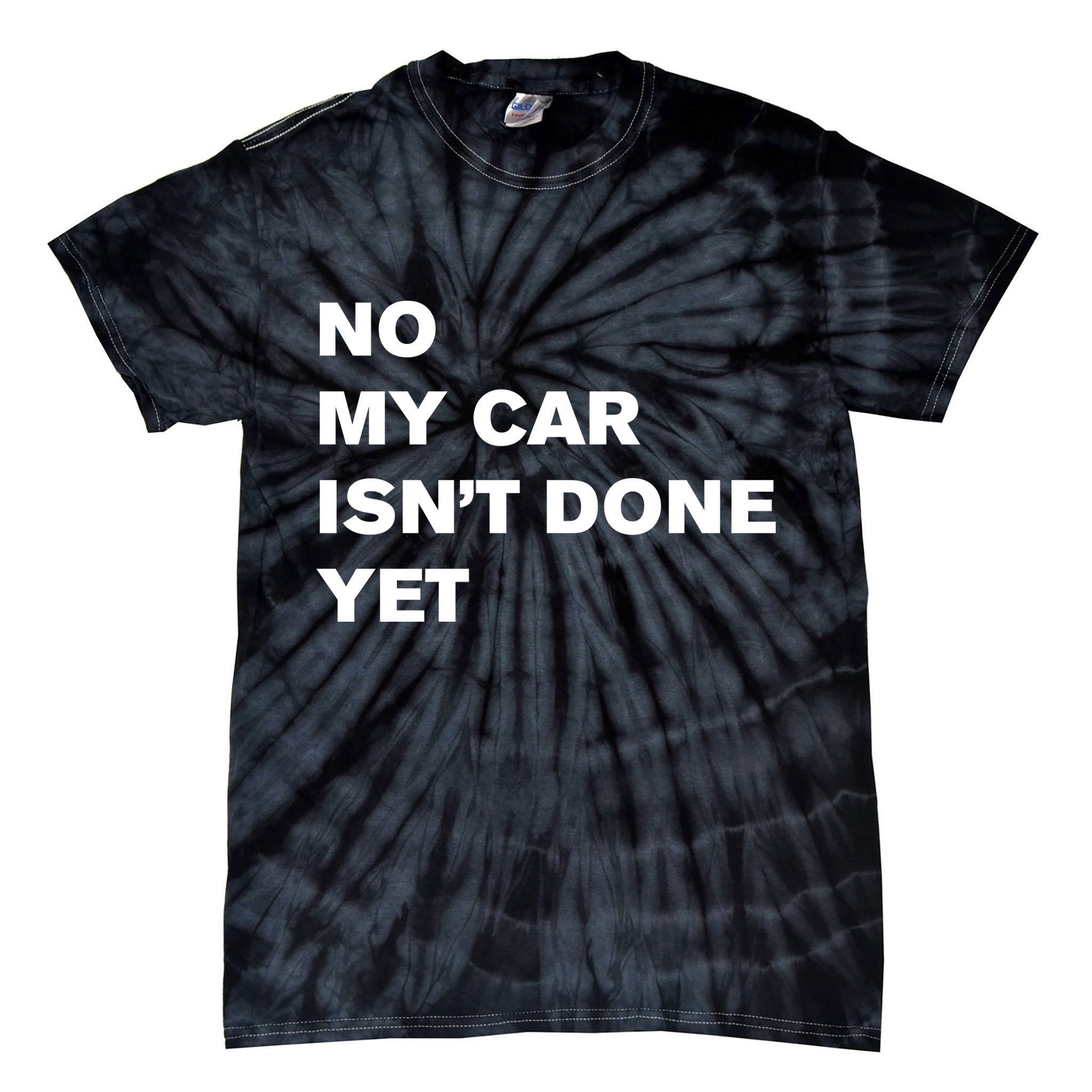 No My Car Isn’t Done Yet Funny Tie-Dye T-Shirt
