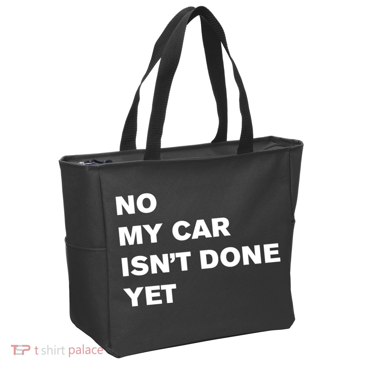 No My Car Isn’t Done Yet Funny Zip Tote Bag