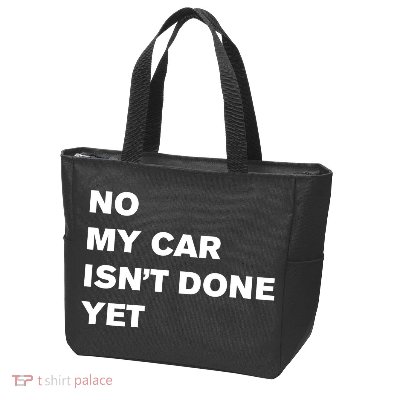 No My Car Isn’t Done Yet Funny Zip Tote Bag