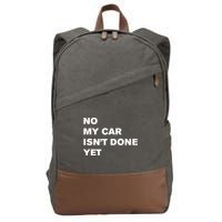 No My Car Isn’t Done Yet Funny Cotton Canvas Backpack