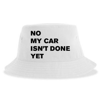 No My Car Isn’t Done Yet Funny Sustainable Bucket Hat