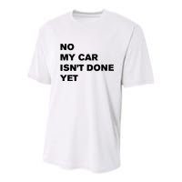 No My Car Isn’t Done Yet Funny Youth Performance Sprint T-Shirt