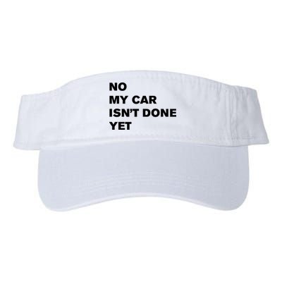 No My Car Isn’t Done Yet Funny Visor
