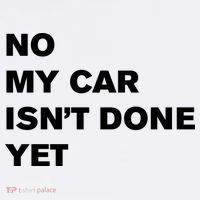 No My Car Isn’t Done Yet Funny Women's V-Neck T-Shirt