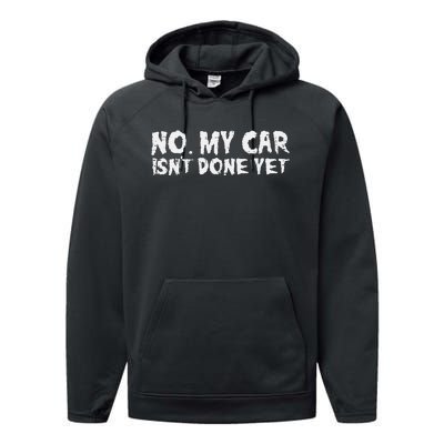 No My Car Isnt Done Yet Mechanic Auto Garage Dad Performance Fleece Hoodie