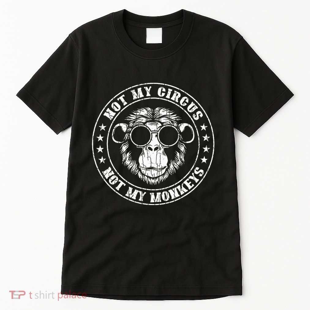 Not My Circus Monkeys Funny Monkey Animal Lover Graphic Tall T-Shirt