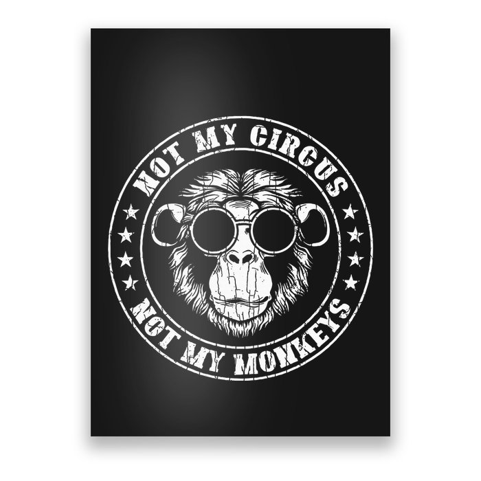 Not My Circus Monkeys Funny Monkey Animal Lover Graphic Poster