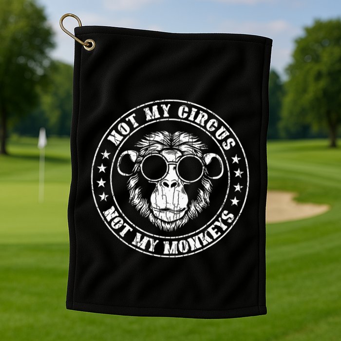 Not My Circus Monkeys Funny Monkey Animal Lover Graphic Golf Towel